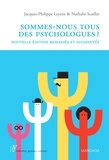 Jacques-Philippe Leyens et Nathalie Scaillet - Sommes-nous tous des psychologues ? - Un essai sur nos compétences en psychologie sociale.
