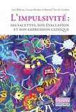 Joël Billieux et Lucien Rochat - L'impulsivité : ses facettes, son évaluation et son expression clinique.