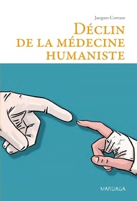 Jacques Corraze - Déclin de la médecine humaniste.
