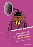 Valentine Vanootighem - 60 questions étonnantes sur la musique - Et les réponses qu'y apporte la science.