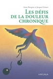 Anne Berquin et Jacques Grisart - Les défis de la douleur chronique.