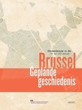  Brussels - Stedenbouw en erfgo et Christel Peeters - Brussel, Geplande geschiedenis - Stedenbouw in de 19e en 20e eeuw.