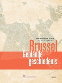  Brussels - Stedenbouw en erfgo et Christel Peeters - Brussel, Geplande geschiedenis - Stedenbouw in de 19e en 20e eeuw.