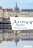 Claire Faurie - Aimer Nantes - 200 adresses à partager.