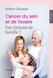 Hélène Chaumet - Cancer du sein et de l'ovaire : une histoire de famille ?.