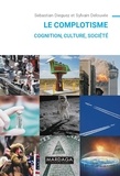 Sylvain Delouvée et Sebastian Dieguez - Le complotisme - Cognition, culture, société.