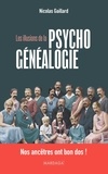 Nicolas Gaillard - Les illusions de la psychogénéalogie - Nos ancêtres ont bon dos !.