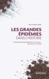 Henri Deleersnijder - Les grandes épidémies dans l'histoire - Quand peste, grippe espagnole, coronavirus... façonnent nos sociétés.