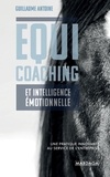 Guillaume Antoine - Equicoaching et intelligence émotionnelle - Une pratique innovante au service de l'entreprise.