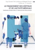 Guy Durant et Pol Leclercq - Le financement des hôpitaux et de l'activité médicale - Panorama international et principes méthodologiques.