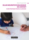 Marie-Pascale Noël - Bilan neuropsychologique de l'enfant - Guide pratique pour le clinicien.