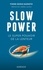 Pierre Moniz-Barreto - Slow Power - Le super-pouvoir de la lenteur.