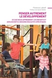Florence Labrell - Penser autrement le développement - Ce que nous apprennent les enfants et adolescents à besoins éducatifs spécifiques.