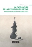 Michel Hansenne - La face cachée de la psychologie positive - Approche critique et perspectives.