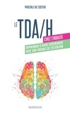 Pascale de Coster - Le TDA/H chez l'adulte - Apprendre à vivre sereinement avec son trouble de l'attention.