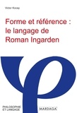 Victor Kocay - Forme et référence : le langage de Roman Ingarden.