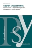 Gérard Lutte - Libérer l'adolescence - Introduction à la psychologie des adolescents et des jeunes.