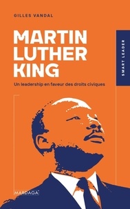 Gilles Vandal - Martin Luther King - Un leadership en faveur des droits civiques.