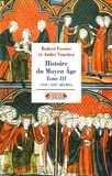 André Vauchez et Robert Fossier - Histoire du Moyen Age - Tome 3, (XIIe-XIIIe siècles).