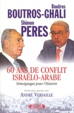 Boutros Boutros-Ghali et Shimon Peres - 60 Ans de conflit israélo-arabe - Témoignages pour l'Histoire.
