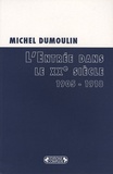 Michel Dumoulin - L'Entrée dans le XXe siècle - 1905-1918.