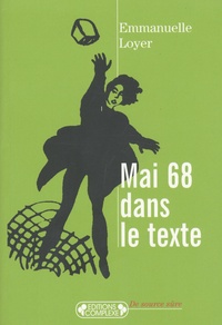 Emmanuelle Loyer - Mai 68 dans le texte.