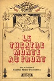 Chantal Meyer-Plantureux - Le théâtre monte au front.