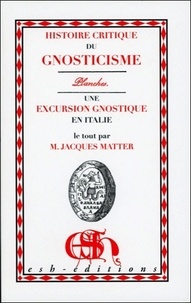 Jacques Matter - Histoire critique du Gnosticisme : les planches - Suivi de Une excursion gnostique.
