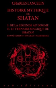 Charles Lancelin - Histoire mythique de Shatan.