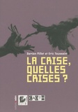 Eric Toussaint et Damien Millet - La crise, quelles crises ?.