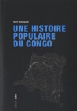 Tony Busselen - Une histoire populaire du Congo.