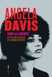Angela Davis - Sur la liberté - Petite anthologie de l'émancipation.