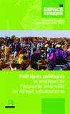Frédéric Lapeyre et Andreia Lemaître - Politiques publiques et pratiques de l'économie informelle en Afrique subsaharienne.