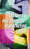 Antoine Resk Diomandé - Un sens à nos marques : le marketing causal.