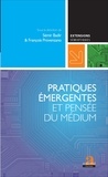 Sémir Badir et François Provenzano - Pratiques émergentes et pensée du médium.