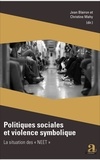 Jean Blairon et Christine Mahy - Politiques sociales et violence symbolique - La situation des "NEET".
