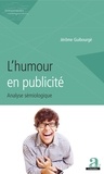 Jérôme Guibourgé - L'humour en publicité - Analyse sémiologique.