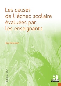 Jean Ravestein - Les causes de l'échec scolaire évaluées par les enseignants.