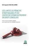 Défi Augustin Fataki wa Luhindi - Les limites du principe d'inattaquabilité du certificat d'enregistrement en droit congolais.