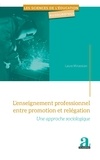 Laure Minassian - L'enseignement professionnel entre promotion et relégation - Une approche sociologique.
