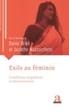 Xavier Briké et Jacinthe Mazzocchetti - Exils au féminin - Conditions singulières et détermination.