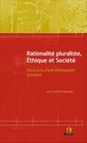 Jean Onaotsho Kawende - Rationalité pluraliste, éthique et société - Parti-pris d'une philosophie pratique.