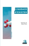 Nathalie Boutiau - L'audace d'exister.