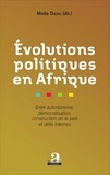 Moda Dieng - Evolutions politiques en Afrique - Entre autoritarisme, démocratisation, construction de la paix et défis internes.