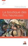 Franca Doura - La boutique des fins heureuses.