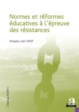 Amadou Diop - Normes et réformes éducatives à l'épreuve des résistances.