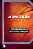 Eléonore Haddioui - Le sexe précaire - Ethnographie en milieu porno amateur francophone.