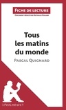 Nathalie Roland - Tous les matins du monde de Pascal Quignard - Fiche de lecture.