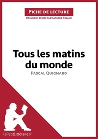 Nathalie Roland - Tous les matins du monde de Pascal Quignard - Fiche de lecture.