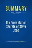 Publishing Businessnews - Summary: The Presentation Secrets of Steve Jobs - Review and Analysis of Gallo's Book.